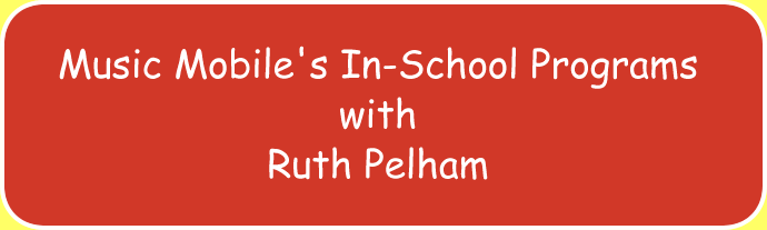 Music Mobile's In-School Programs with Ruth Pelham